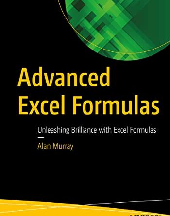 Advanced Excel Formulas: Unleashing Brilliance with Excel Formulas