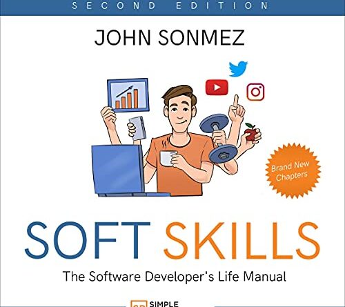 Soft Skills: The Software Developer’s Life Manual